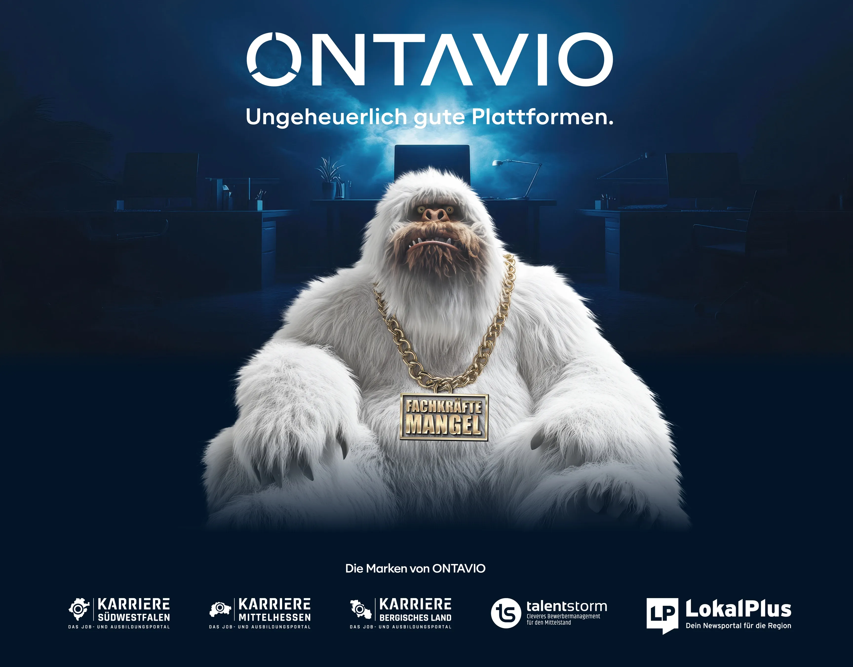 ONTAVIO-Werbung: weißer Yeti mit Goldkette „Fachkräftemangel“ vor dunklem Hintergrund, Slogan „Ungeheuerlich gute Plattformen“
