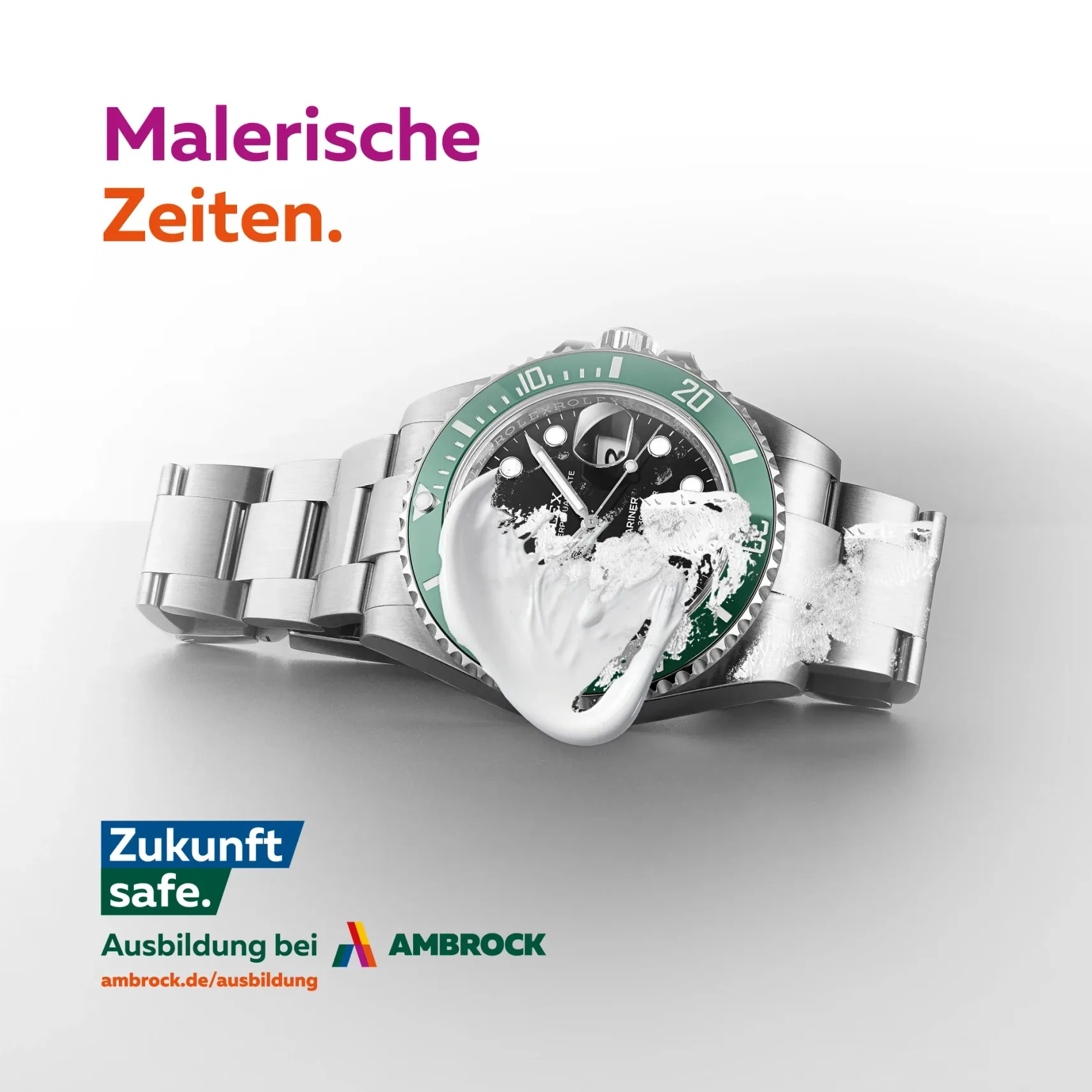 Werbemotiv: silberne Armbanduhr mit weißer Farbe übergossen, Text „Malerische Zeiten“ und „Zukunft safe. Ausbildung bei AMBROCK“