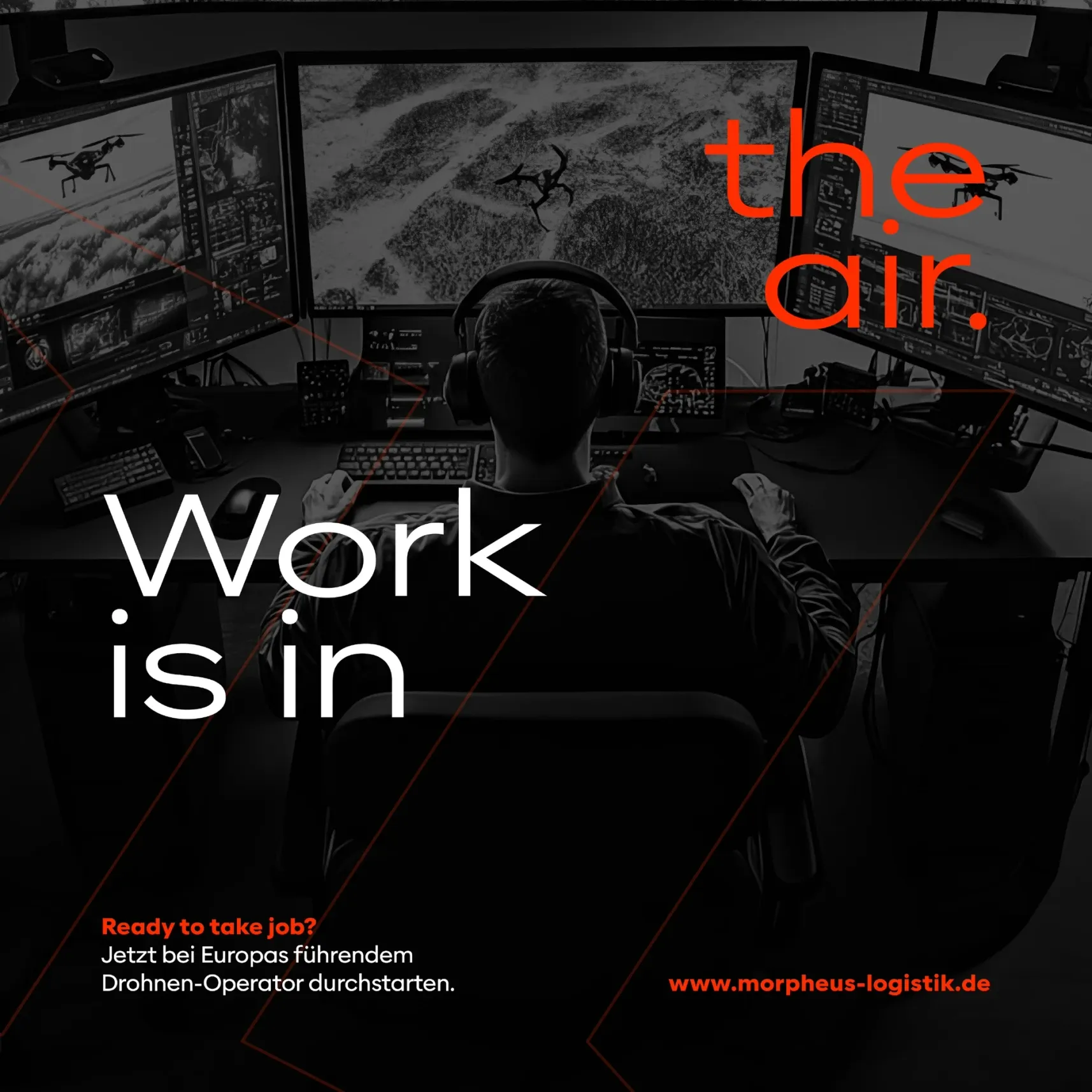 Werbeplakat: Person mit Headset vor mehreren Monitoren steuert Drohnen; Slogan „Work is in the air“ und Link morpheus-logistik.de